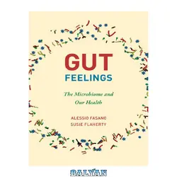 دانلود کتاب Gut Feelings: The Microbiome and Our Health