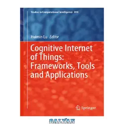 دانلود کتاب Cognitive Internet of Things: Frameworks, Tools and Applications