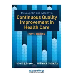 دانلود کتاب McLaughlin &amp;amp; Kaluzny’s Continuous Quality Improvement in Health Care