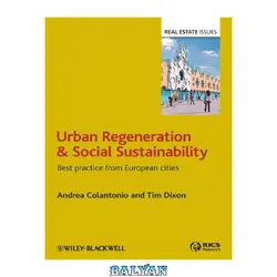 دانلود کتاب Urban Regeneration and Social Sustainability: Best Practice from European Cities (Real Estate Issues)