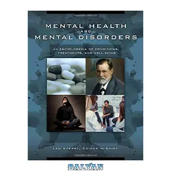 دانلود کتاب Mental Health and Mental Disorders: An Encyclopedia of Conditions, Treatments, and Well-Being