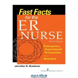 دانلود کتاب Fast Facts for the ER Nurse: Emergency Department Orientation in a Nutshell