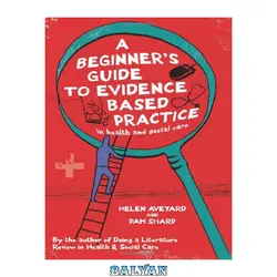 دانلود کتاب A Beginner&amp;#039;s Guide to Evidence Based Practice in Health and Social Care