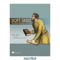 دانلود کتاب Soft Skills: The Software Developer&#039;s Life Manual