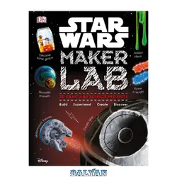 دانلود کتاب Star Wars Maker Lab: 20 Craft and Science Projects