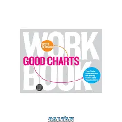 دانلود کتاب Good Charts Workbook: Tips, Tools, and Exercises for Making Better Data Visualizations