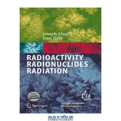 دانلود کتاب Radioactivity Radionuclides Radiation: Including the Universal Nuclide Chart on CD-ROM