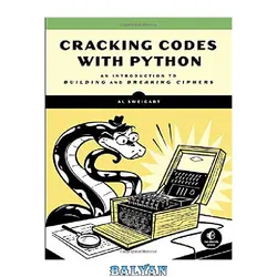 دانلود کتاب Cracking Codes with Python: An Introduction to Building and Breaking Ciphers