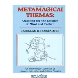 دانلود کتاب Metamagical Themas: Questing For The Essence Of Mind And Pattern