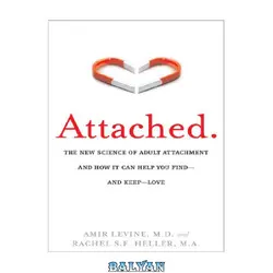 دانلود کتاب Attached: The New Science of Adult Attachment and How It Can Help You Find – and Keep – Love