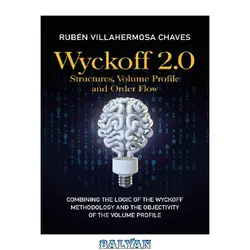 دانلود کتاب Wyckoff 2.0: Structures, Volume Profile and Order Flow