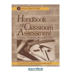 دانلود کتاب Handbook of Classroom Assessment: Learning, Achievement, and Adjustment (Educational Psychology)