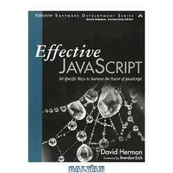 دانلود کتاب Effective JavaScript: 68 Specific Ways to Harness the Power of JavaScript