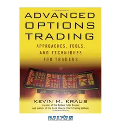 دانلود کتاب Advanced Options Trading: Approaches, Tools, and Techniques for Professionals Traders