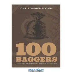 دانلود کتاب 100 Baggers: Stocks That Return 100-to-1 and How To Find Them