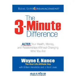 دانلود کتاب 3-Minute Difference. ALTER Your Health, Money, and Relationships Without Changing Who You Are