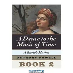 دانلود کتاب A Buyer&#039;s Market: Book Two of A Dance to the Music of Time