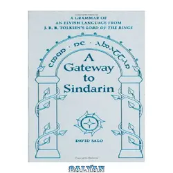 دانلود کتاب A Gateway To Sindarin: A Grammar of an Elvish Language from J.R.R. Tolkien&#039;s Lord of the Rings