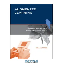 دانلود کتاب Augmented Learning: Research and Design of Mobile Educational Games