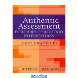 دانلود کتاب Authentic Assessment for Early Childhood Intervention: Best Practices