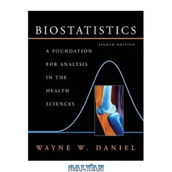 دانلود کتاب Biostatistics: A Foundation for Analysis in the Health Sciences 8th Edition  (Wiley Series in Probability and Statistics)