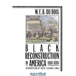 دانلود کتاب Black Reconstruction in America, 1860-1880