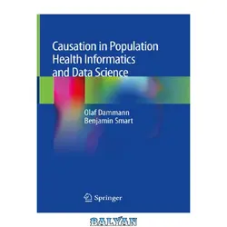 دانلود کتاب Causation in Population Health Informatics and Data Science