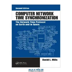 دانلود کتاب Computer Network Time Synchronization: The Network Time Protocol on Earth and in Space, Second Edition