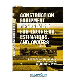 دانلود کتاب Construction Equipment Management for Engineers Estimators and Owners