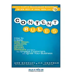 دانلود کتاب Content Rules: How to Create Killer Blogs, Podcasts, Videos, Ebooks, Webinars (and More) That Engage Customers and Ignite Your Business (New Rules Social Media Series) (Scanned PDF)