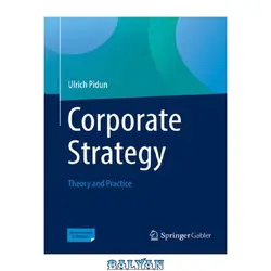 دانلود کتاب Corporate Strategy: Theory and Practice