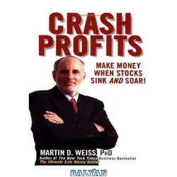 دانلود کتاب Crash Profits Make Money When Stocks Sink And Soar Martin Weiss