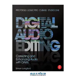 دانلود کتاب Digital audio editing: correcting and enhancing audio in Pro Tools, Logic Pro, Cubase, and Studio One