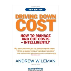 دانلود کتاب Driving Down Costs: How to Manage and Cut Costs - Intelligently