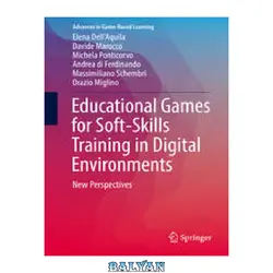 دانلود کتاب Educational Games for Soft-Skills Training in Digital Environments: New Perspectives