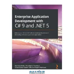 دانلود کتاب Enterprise Application Development with C# 9 and .NET 5: Enhance your C# and .NET skills by mastering the process of developing professional-grade web applications