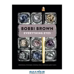 دانلود کتاب Everything Eyes  Professional Techniques  Essential Tools  Gorgeous Makeup Looks