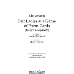 دانلود کتاب Fair ladies at a game of poem-cards (Kaoyo Utagaruta), translated by Asataro Miyamori, revised by Robert Nichols