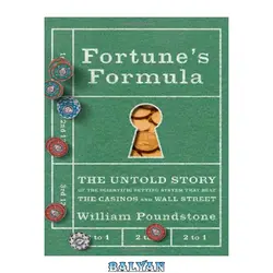 دانلود کتاب Fortune&#039;s Formula: The Untold Story of the Scientific Betting System That Beat the Casinos and Wall Street