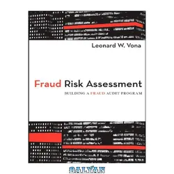 دانلود کتاب Fraud Risk Assessment: Building a Fraud Audit Program