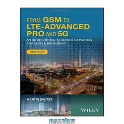 دانلود کتاب From GSM to LTE-Advanced Pro and 5G: An Introduction to Mobile Networks and Mobile Broadband