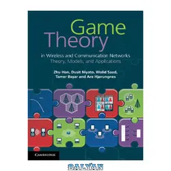 دانلود کتاب Game theory in wireless and communication networks : theory, models, and applications