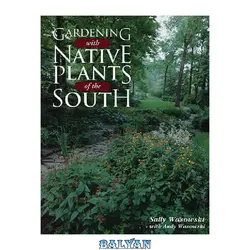 دانلود کتاب Gardening with Native Plants of the South