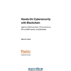 دانلود کتاب Hands-on Cybersecurity with Blockchain. Implement DDoS Protection, PKI-based Identity, 2FA and DNS Security using Blockchain