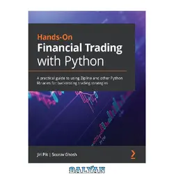 دانلود کتاب Hands-On Financial Trading with Python: A practical guide to using Zipline and other Python libraries for backtesting trading strategies