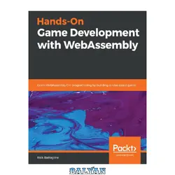 دانلود کتاب HANDS-ON GAME DEVELOPMENT WITH WEBASSEMBLY: learn webassembly C++ programming by building a retro space game