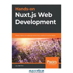 دانلود کتاب Hands-on Nuxt.js Web Development: Build universal and static-generated Vue.js applications using Nuxt.js