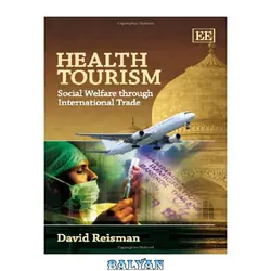 دانلود کتاب Health Tourism: Social Welfare Through International Trade