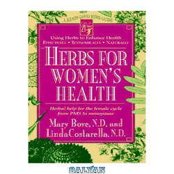 دانلود کتاب Herbs for Women&amp;#039;s Health: Herbal Help for the Female Cycle from PMS to Menopause