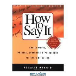 دانلود کتاب How to Say It: Choice Words, Phrases, Sentences, and Paragraphs for Every Situation, Revised Edition